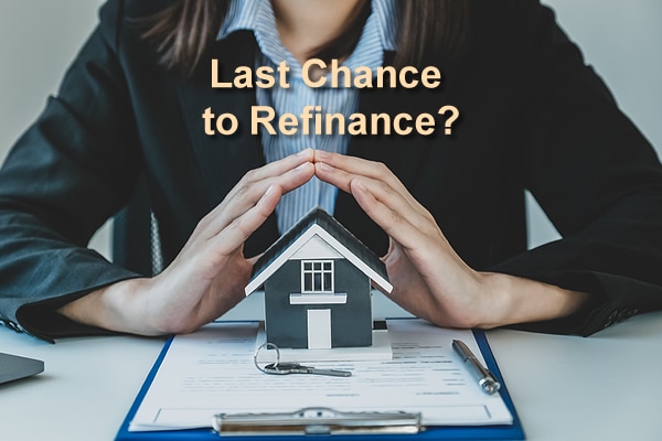 last chance to refinance